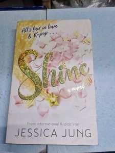 Shine: A K-pop Novel by Jessica Jung