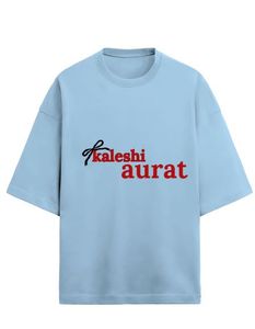 OVERSIZED KALESHI AURAT TSHIRTS