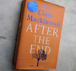 AFTER THE END — Clare Mackintosh ✶ Hardcover