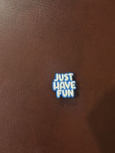 "Just Have Fun" Croc Charm