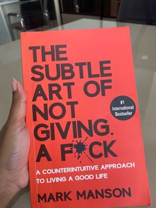 The Subtle Art Of Not Giving A Fuck By Mark Manson