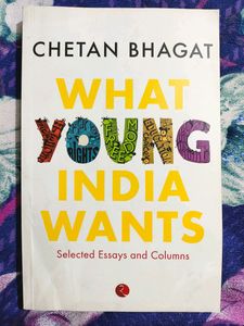 &#34;What YOUNG INDIA Wants&#34; by Chetan Bhagat