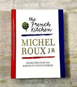French Kitchen: 200 Food Recipes by Roux, Michel