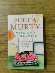 SUDHA MURTY- Wise And Otherwise- A Salute To Life