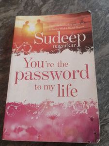 You're the Password to my life
