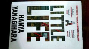 A Little Life by Hanya Yanagihara