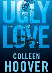 Ugly Love: A Novel