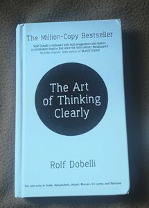 The Art of Thinking Clearly by Rolf Dobelli