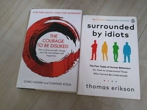 Courage to Be Disliked & Surrounded by Idiots