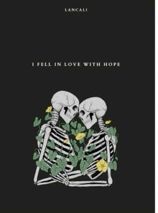 I Fell In Love With Hope