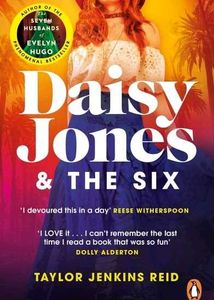 Daisy Jones & The Six - Taylor Jenkins Reid