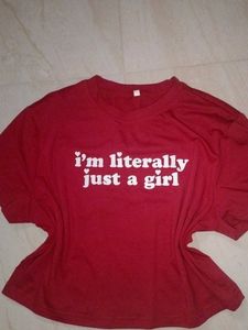 i am literally just a girl tee
