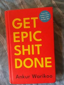 Get Epic s*it Done - Ankur Warikoo