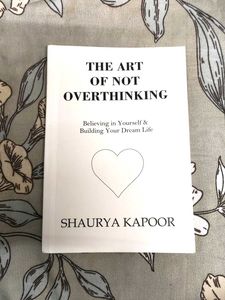 THE ART OF NOT OVERTHINKING