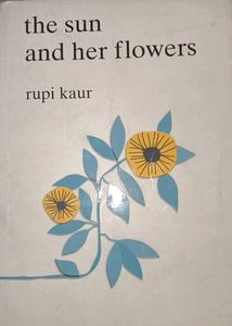 the sun and her flowers, rupi kaur