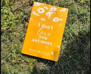 I Don&#39;t Love You Anymore by Rithvik Singh