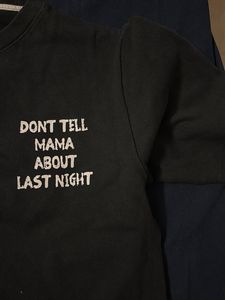 Don’t Tell Mama About Last Night” Graphic Tee