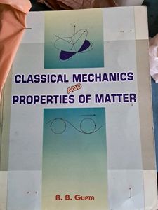 Classical Mechanics And Properties Of Matter