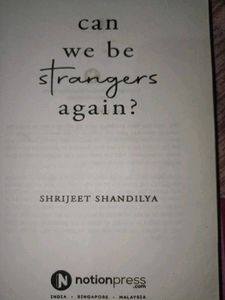 Can We Be Strangers Again?