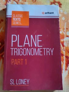 Plane Trigonometry Part 1 by SL Loney