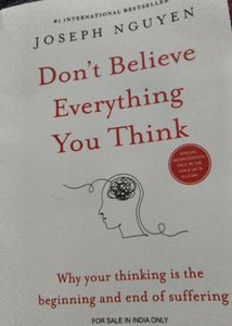 Don’t Believe everything you think