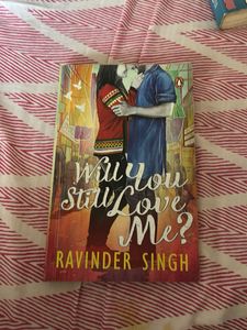 Will You Still Love Me? By Ravinder singh