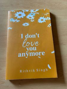 I Don’t love You Anymore By Rithvik Singh