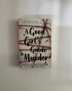 A Good Girl’s Guide to Murder – Holly Jackson