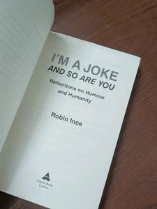 I&#39;m A Joke And So Are You Robin Ince