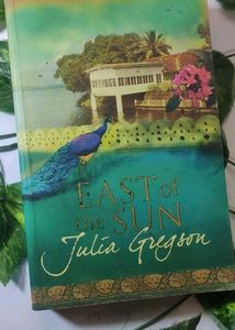 East of the Sun by Julia Gregson