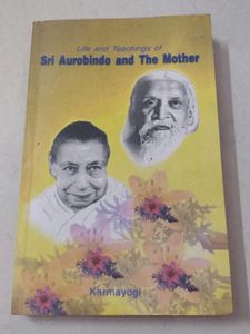 Life and Teachings Of Sri Aurobindo