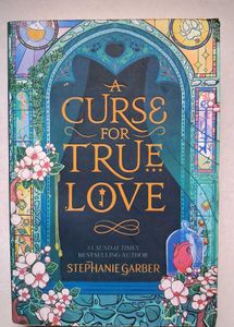 A CURSE FOR TRUE LOVE By Stephanie Garber