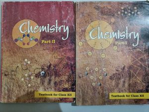 CLASS 12 NCERT CHEMISTRY TEXTBOOK PART 1 AND 2