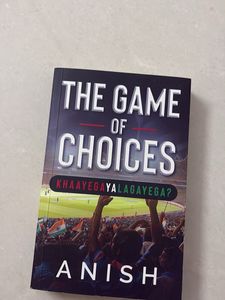 The Game of Choices by Anish