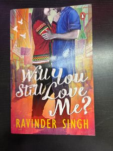 Will You Still Love Me? by Ravinder Singh
