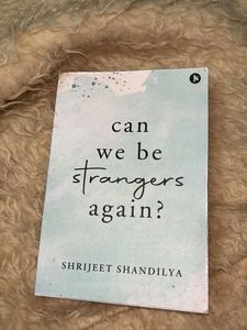 "Can We Be Strangers Again?" by Shrijieet Shandily
