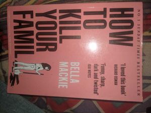 How to Kill Your Family - Bella Mackie