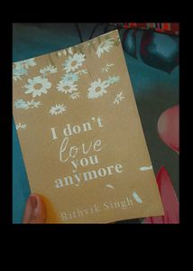 I Don't Love You Anymore 💔