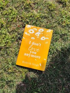 &#34;I Don&#39;t Love You Anymore&#34; by Rithvik Singh