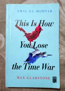 This Is How You Lose The Time War By Max Gladstone