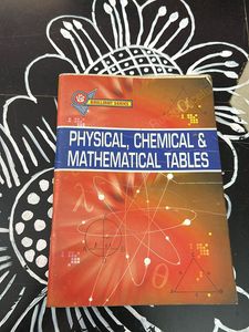 PHYSICAL, CHEMICAL AND MATHEMATICAL TABLES