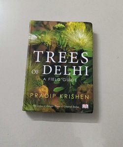 Trees of Delhi: A Field Guide