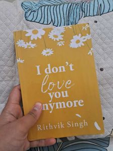 I DON'T LOVE YOU ANYMORE