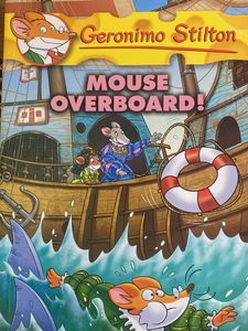 Mouse Overboard! - Geronimo Stilton Book