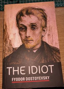The Idiot by Fyodor Dostoevsky