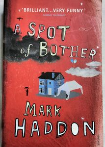 A Spot Of Bother By Mark Haddon