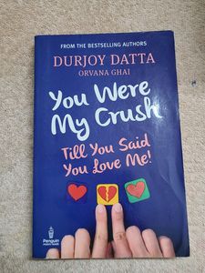 You Were My Crush By Durjoy Datta