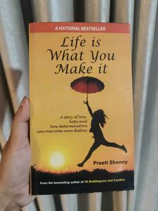 Life Is What You Make It