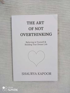 "The Art of Not Overthinking" by Shaurya Kapoor