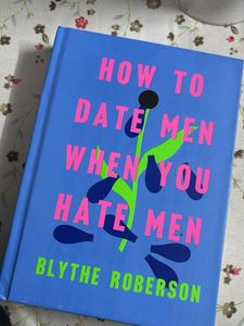 How to Date Men When You Hate Me